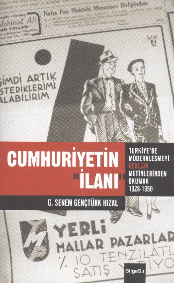 cumhuriyetin-ilani-turkiye-de-modernlesmeyi-reklam-metinlerinde-okumak-1926-1950