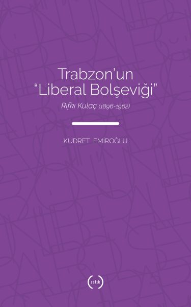 trabzon-un-liberal-bolsevigi-rifki-kulac-1896-1962