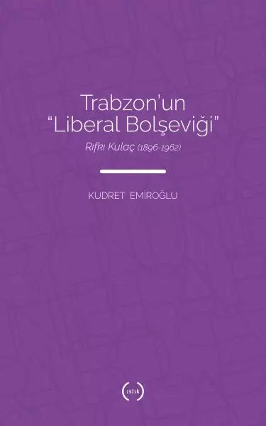 trabzon-un-liberal-bolsevigi-rifki-kulac-1896-1962