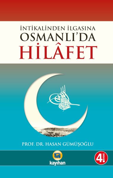 osmanli-da-hilafet-intikalinden-ilgasina