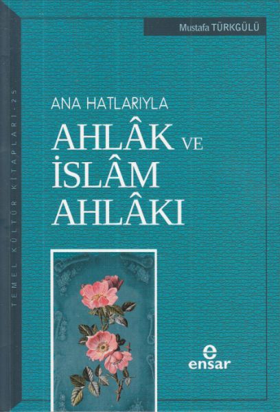 ana-hatlariyla-ahlak-ve-islam-ahlaki