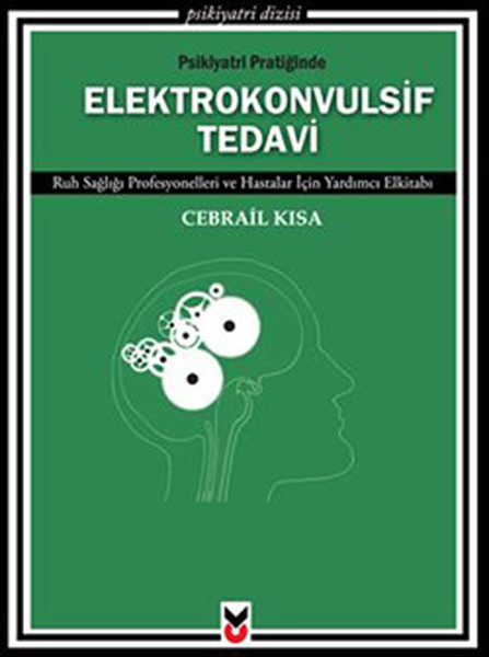 psikiyatri-pratiginde-elektrokonvulsif-tedavi-ruh-sagligi-profesyonelleri-ve-hastalar-icin-yard