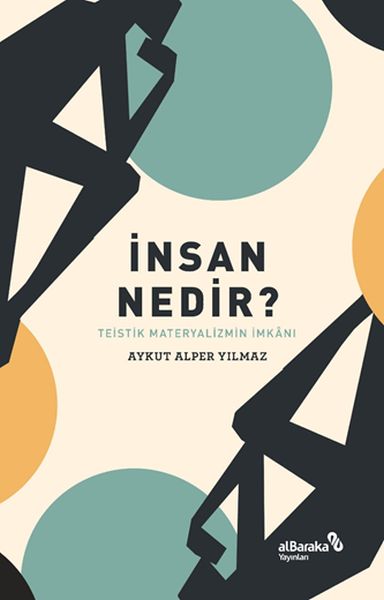 insan-nedir-teistik-materyalizmin-imkani