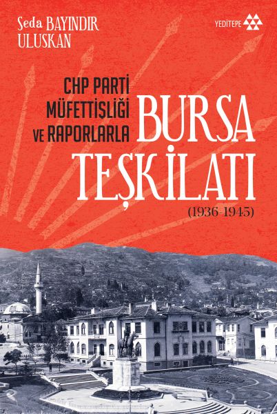 chp-parti-mufettisligi-ve-raporlarla-bursa-teskilati-1936-1945