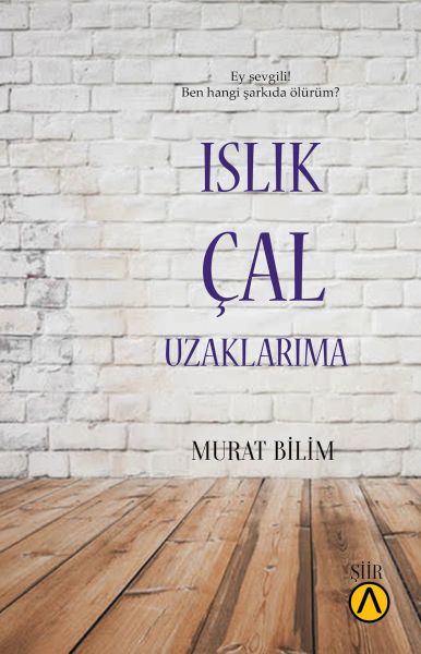 islik-cal-uzaklarima