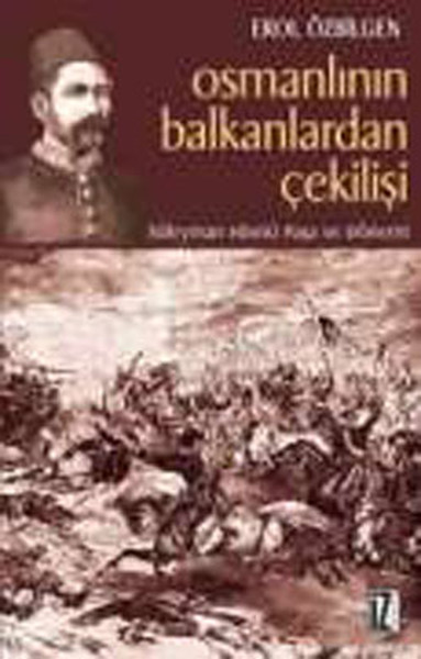 osmanlinin-balkanlardan-cekilisi