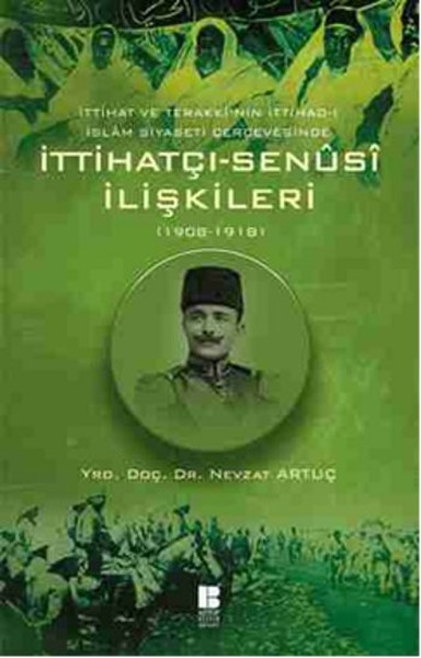 ittihat-ve-terakki-nin-ittihad-i-islam-siyaseti-cercevesinde-ittihatci-senusi-iliskileri-1908-1918