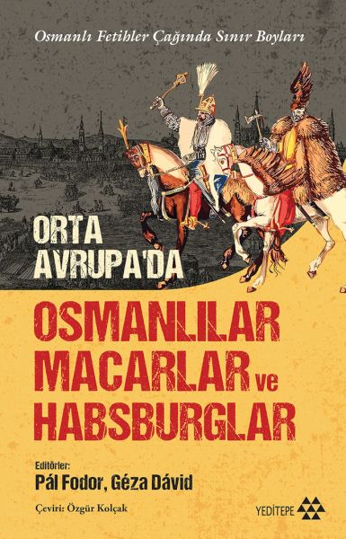 orta-avrupa-da-osmanlilar-macarlar-ve-habsburglar