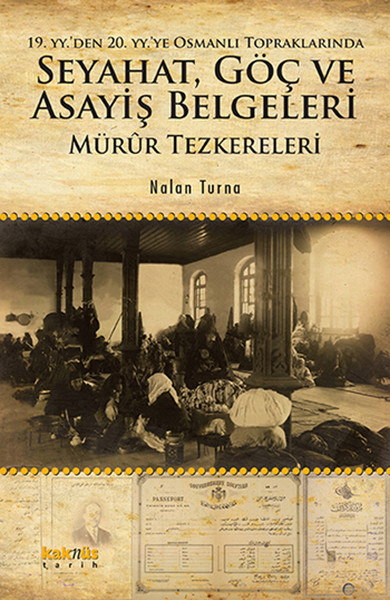 19-yy-den-20-yy-ye-osmanli-topraklarinda-seyahat-goc-ve-asayis-belgeleri-murur-tezkereleri