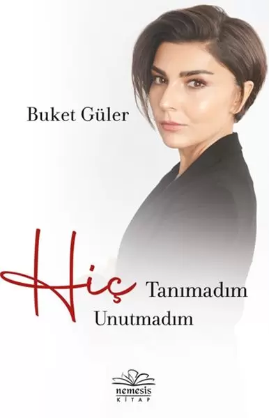 hic-tanimadim-hic-unutmadim