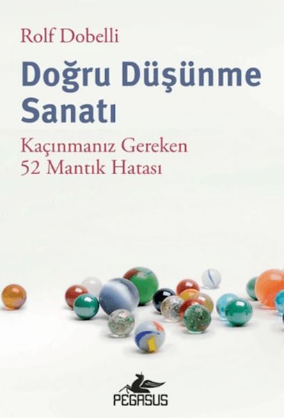 dogru-dusunme-sanati-kacinmaniz-gereken-52-mantik-hatasi