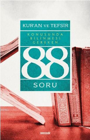 kur-an-ve-tefsir-konusunda-bilinmesi-gereken-88-soru