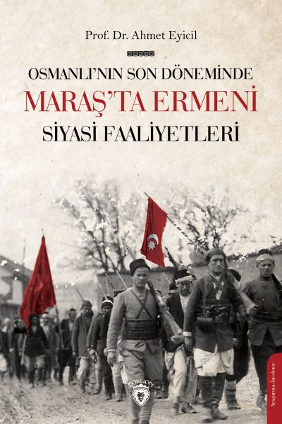 osmanli-nin-son-donemi-nde-maras-ta-ermeni-siyasi-faaliyetleri