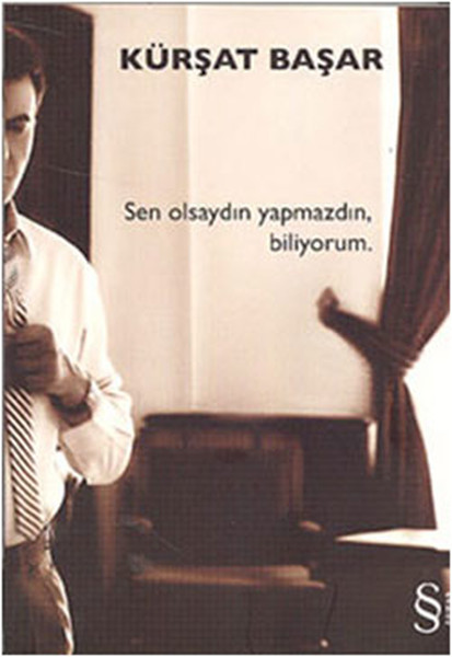 sen-olsaydin-yapmazdin-biliyorum