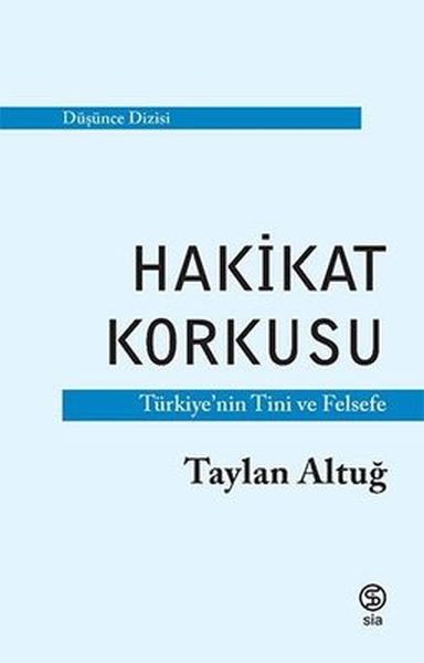 hakikat-korkusu-turkiye-nin-tini-ve-felsefe