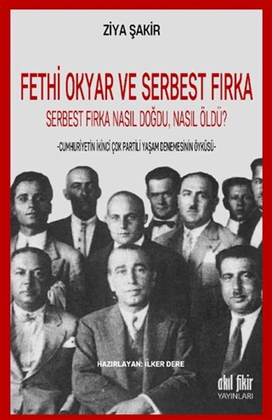 fethi-okyar-ve-serbest-firka-serbest-firka-nasil-dogdu-nasil-oldu