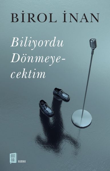 biliyordu-donmeyecektim