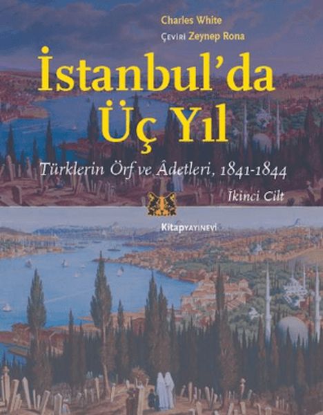 istanbul-da-uc-yil-cilt-2-turklerin-orf-ve-adetleri-1841-1844