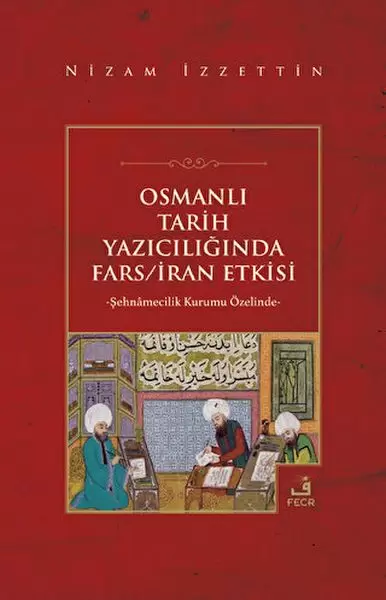 osmanli-tarih-yaziciliginda-fars-iran-etkisi
