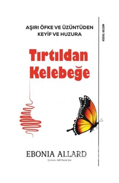 tirtildan-kelebege-asiri-ofke-ve-uzuntuden-keyif-ve-huzura