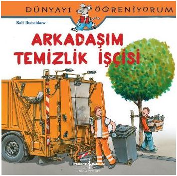 dunyayi-ogreniyorum-arkadasim-temizlik-iscisi