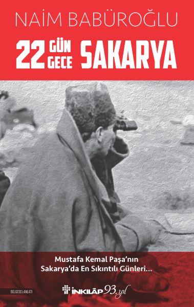 22-gun-22-gece-sakarya-mustafa-kemal-pasa-nin-sakarya-da-en-sikintili-gunleri