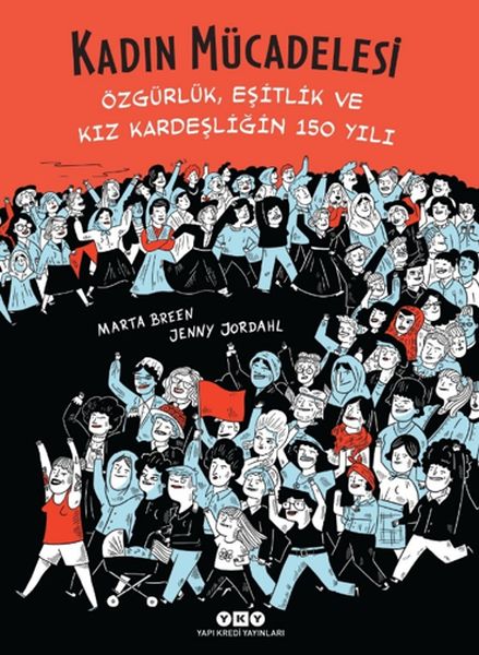 kadin-mucadelesi-ozgurluk-esitlik-ve-kiz-kardesligin-150-yili