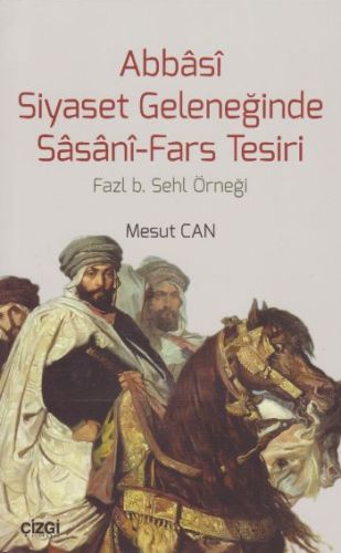 abbasi-siyaset-geleneginde-sasani-fars-tesiri