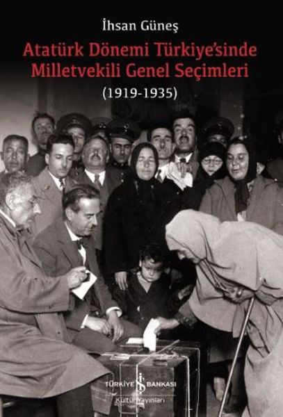 ataturk-donemi-turkiye-sinde-milletvekili-genel-secimleri-1919-1935