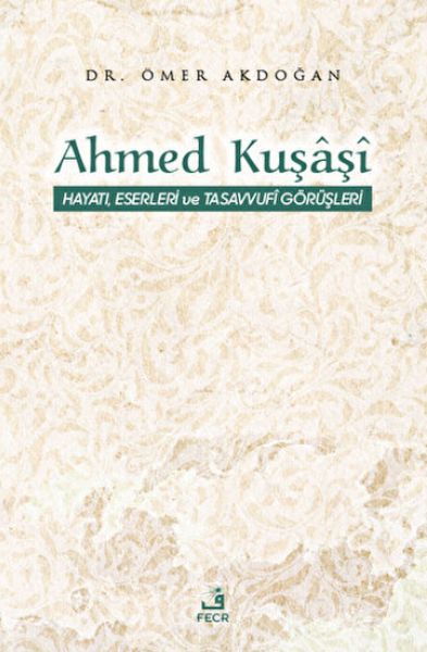 ahmed-kusasi-hayati-eserleri-ve-tasavvufi-gorusleri