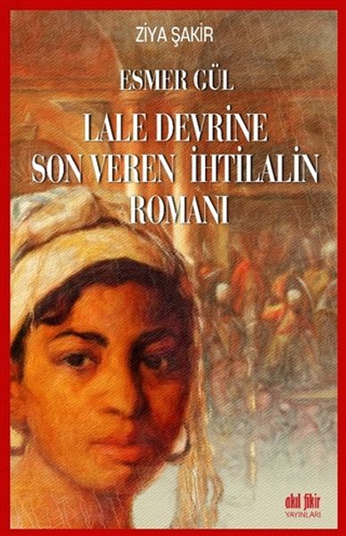 esmer-gul-lale-devrine-son-veren-ihtilalin-romani