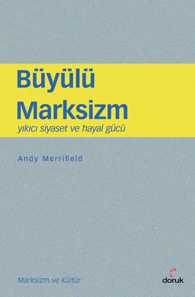 buyulu-marksizm-yikici-siyaset-ve-hayal-gucu