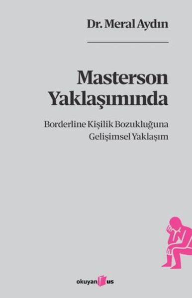 masterson-yaklasiminda-borderline-kisilik-bozukluguna-gelisimsel-yaklasim