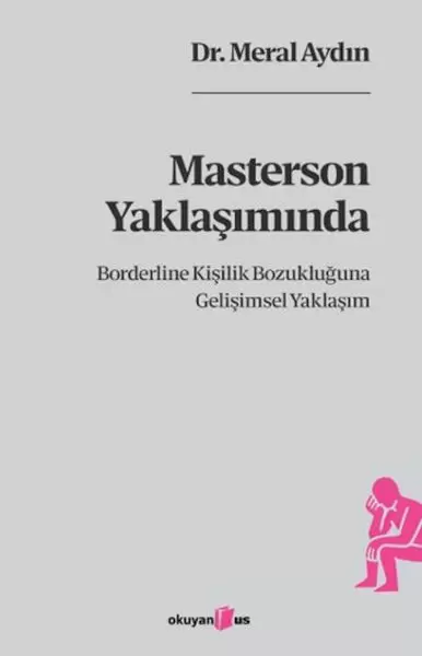 masterson-yaklasiminda-borderline-kisilik-bozukluguna-gelisimsel-yaklasim