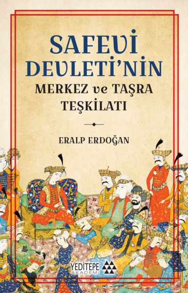 safevi-devleti-nin-merkez-ve-tasra-teskilati