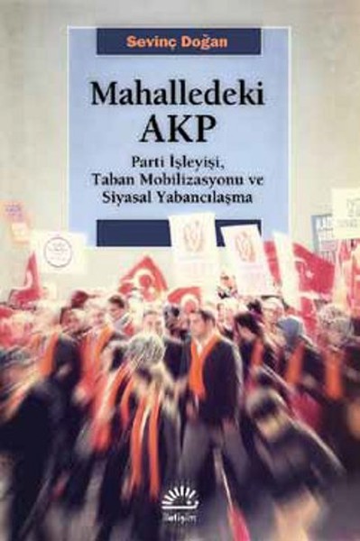 mahalledeki-akp-parti-isleyisi-taban-mobilizasyonu-ve-siyasal-yabancilasma