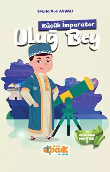musluman-mucitler-5-kucuk-imparator-ulug-bey