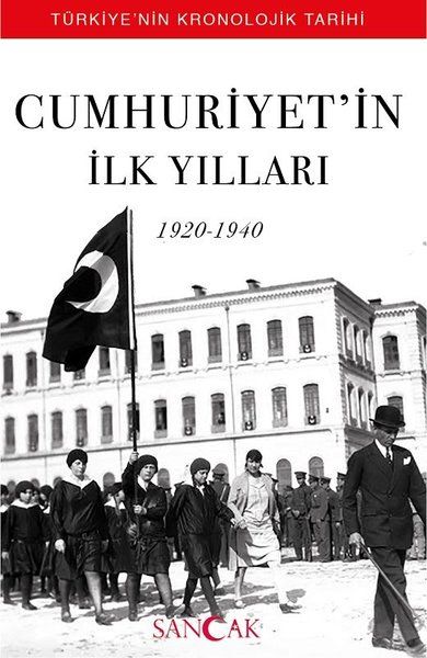 cumhuriyetin-ilk-yillari-1920-1940-turkiyenin-kronolojik-tarihi