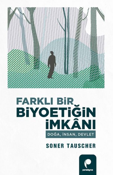 farkli-bir-biyoetigin-imkani-doga-insan-devlet