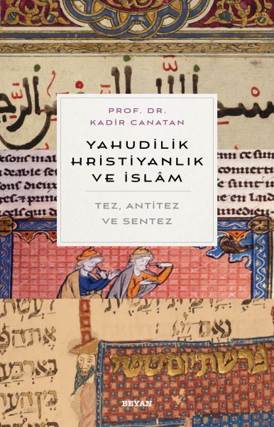 yahudilik-hristiyanlik-ve-islam-tez-anti-tez-ve-sentez