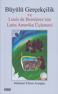 buyulu-gercekcilik-ve-louis-de-bernieres-nin-latin-amerika-uclemesi