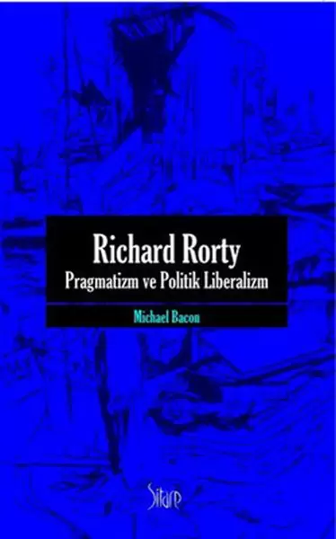 richard-rorty-pragmatizm-ve-politik-liberalizm