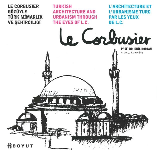 le-corbusier-gozuyle-turk-mimarlik-ve-sehirciligi