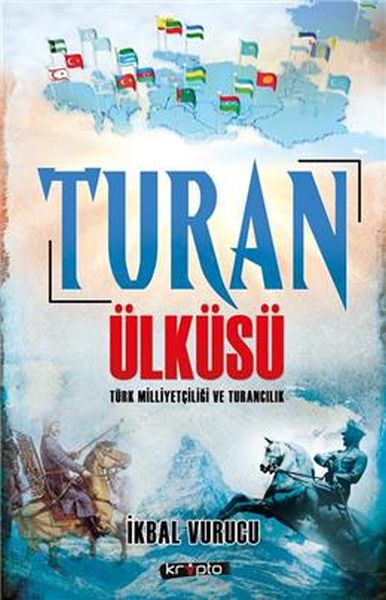 turan-ulkusu-turk-milliyetciligi-ve-turancilik