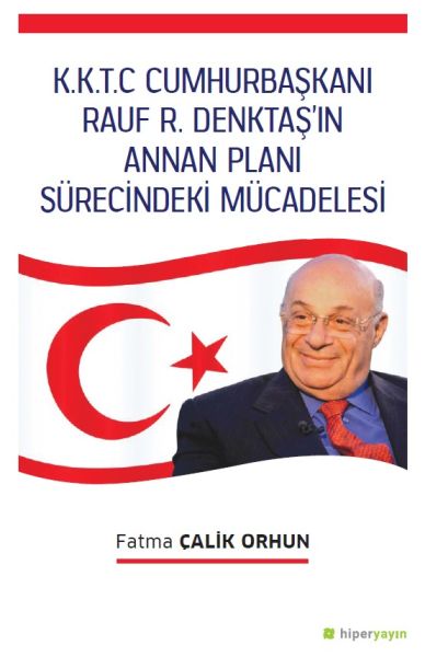 k-k-t-c-cumhurbaskani-rauf-r-denktas-in-annan-plani-surecindeki-mucadelesi