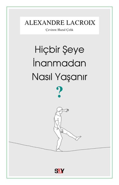 hicbir-seye-inanmadan-nasil-yasanir