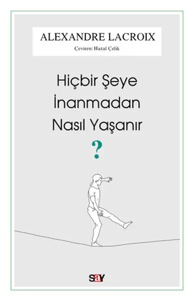 hicbir-seye-inanmadan-nasil-yasanir