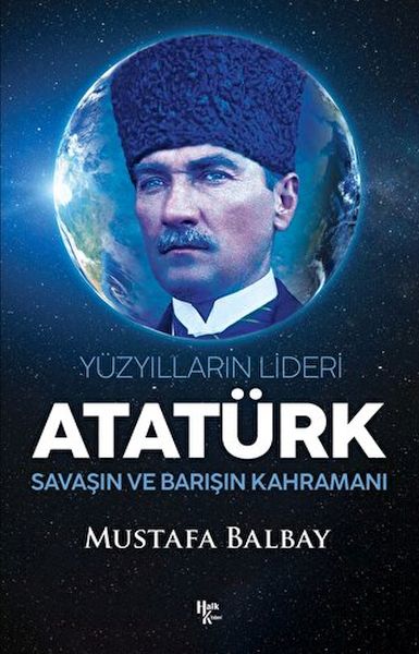 yuzyillarin-lideri-ataturk-savasin-ve-barisin-kahramani