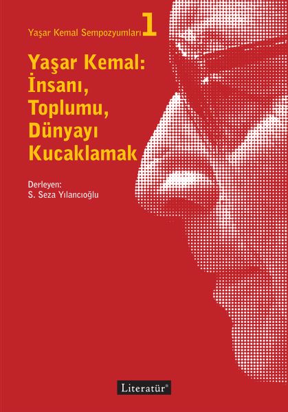 yasar-kemal-sempozyumlari-1-yasar-kemal-insani-toplumu-dunyayi-kucaklamak