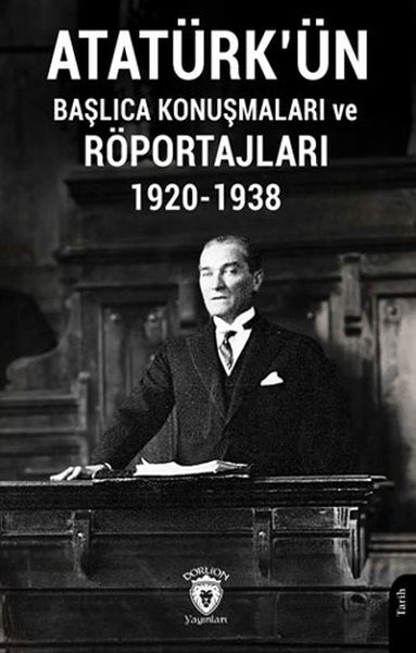 ataturk-un-baslica-konusmalari-ve-roportajlari-1920-1938